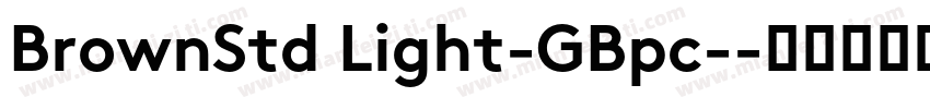 BrownStd Light-GBpc-字体转换